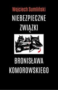 Książka - CD MP3 Niebezpieczne związki Bronisława Komorowskiego