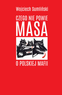 Książka - Czego nie powie Masa o polskiej mafii