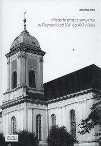 Książka - Historia protestantyzmu w Poznaniu od XVI do...