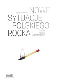 Książka - Nowe sytuacje polskiego rocka. Teksty, głosy...