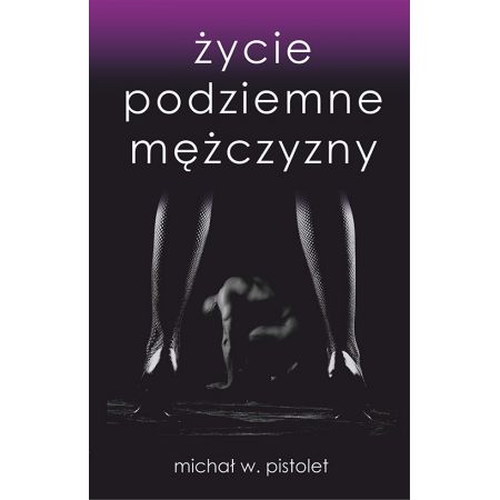 Życie podziemne mężczyzny