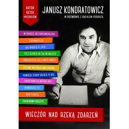 Książka - Wieczór nad rzeką zdarzeń. Janusz Kondratowicz w rozmowie z Rafałem Podrazą %