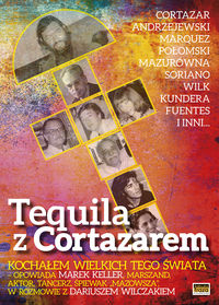 Książka - Tequila z Cortazarem.Kochałem wielkich tego świata