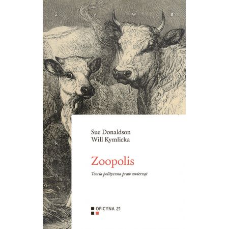 Książka - Zoopolis: Teoria polityczna praw zwierząt