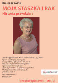 Książka - Moja Staszka i rak. - Beata Sadowska