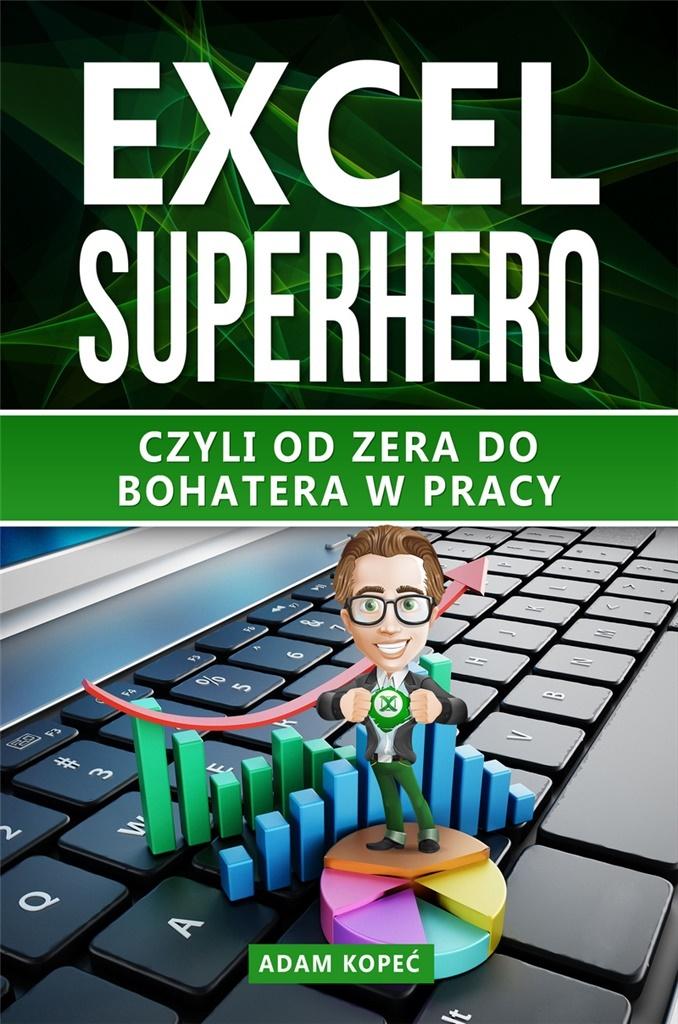 Książka - Excel SuperHero. Czyli od zera do Bohatera w pracy