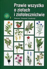 Książka - Prawie wszystko o ziołach i ziołolecznictwie