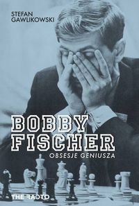 Książka - Bobby Fischer. Obsesje geniusza