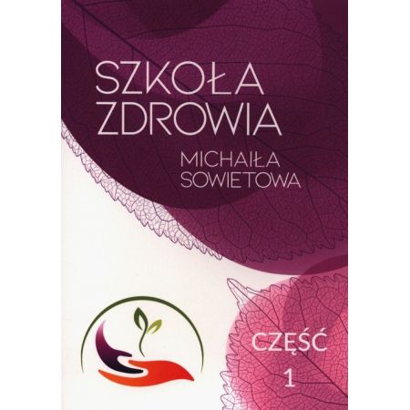 Szkoła Zdrowia Michaiła Sowietowa. Część 1