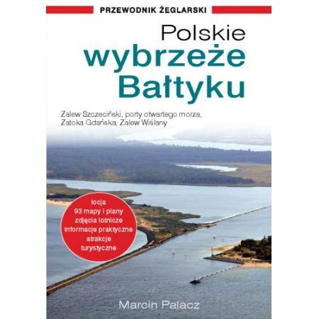 Polskie wybrzeże Bałtyku: przewodnik żeglarski