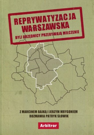 Książka - Reprywatyzacja warszawska. Byli urzędnicy przerywają milczenie