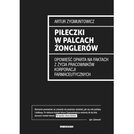 Książka - Piłeczki w palcach żonglerów opowieść oparta na faktach z życia pracowników korporacji farmaceutycznych