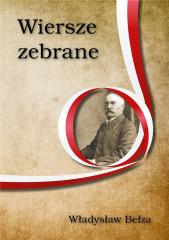 Książka - Wiersze zebrane. Władysław Bełza
