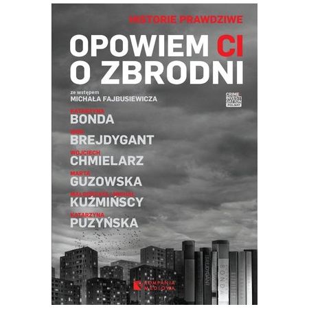 Książka - Opowiem Ci o zbrodni. Historie prawdziwe. Tom 1