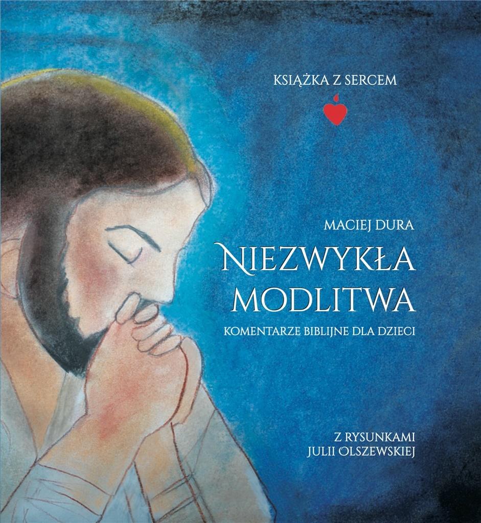 Niezwykła modlitwa. Komentarze biblijne dla dzieci