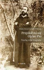Książka - Przyśnił mi się Ojciec Pio. Trochę inna biografia