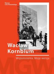 Książka - Wacław Kornblum. Wspomnienia. Moja wersja