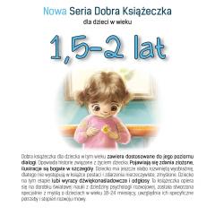 Książka - Nowa Seria Dobra Książeczka dla dzieci w wieku 1,5-2 lat