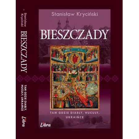 Bieszczady Tam gdzie diabły, hucuły, ukraińce