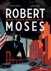 Książka - Robert Moses. Ukryty władca Nowego Jorku