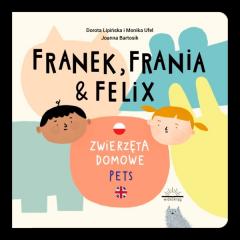 Książka - Zwierzęta domowe. Franek, Frania i Felix