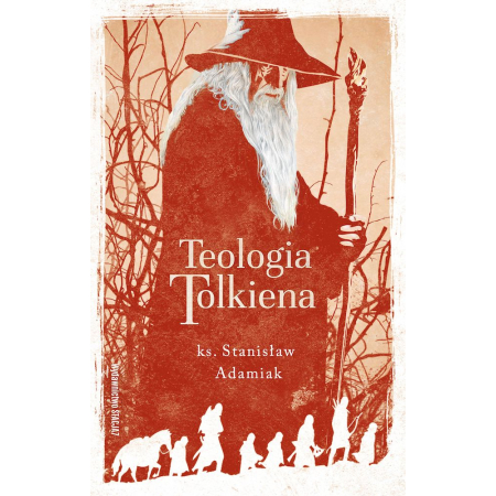 Teologia Tolkiena. Chrześcijańskie Credo ukryte w losach Śródziemia