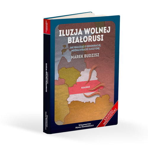 Książka - Iluzja wolnej Białorusi