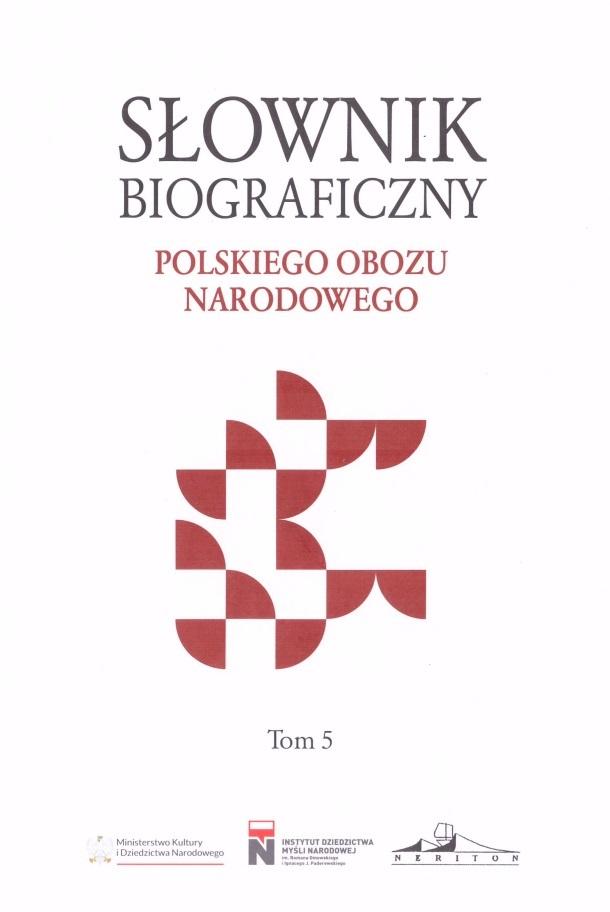 Słownik biograficzny polskiego obozu narodowegoT.5