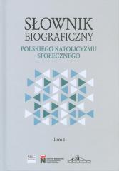 Książka - Słownik biograficzny polskiego katolicyzmu.. T.1