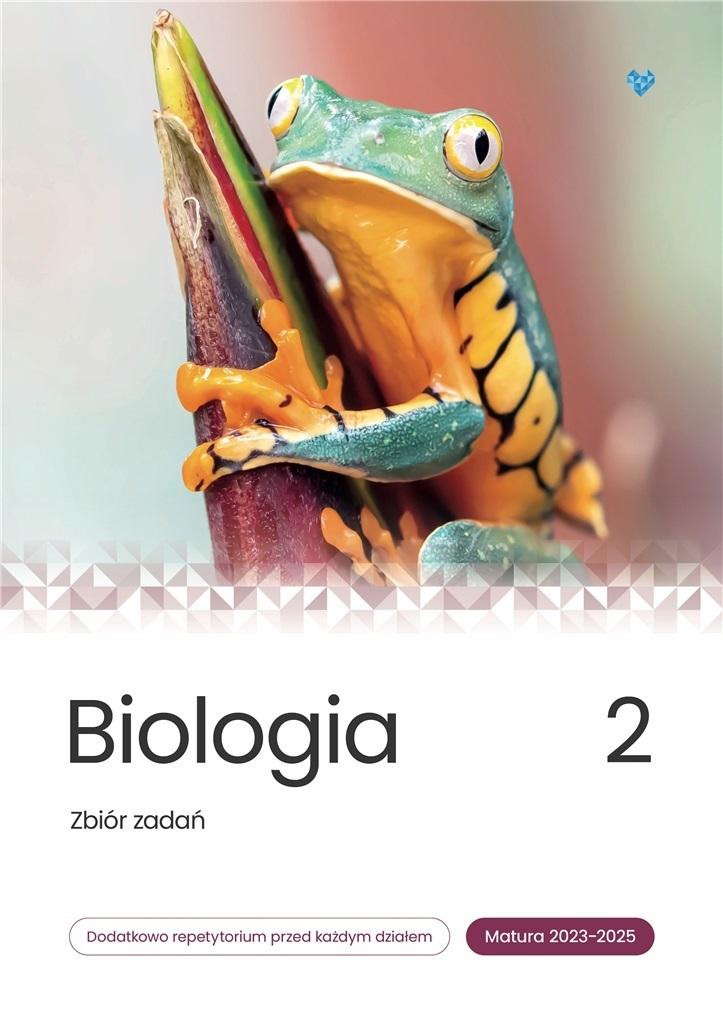 Biologia. Zbiór zadań matura 2023 - 2025. Tom 2