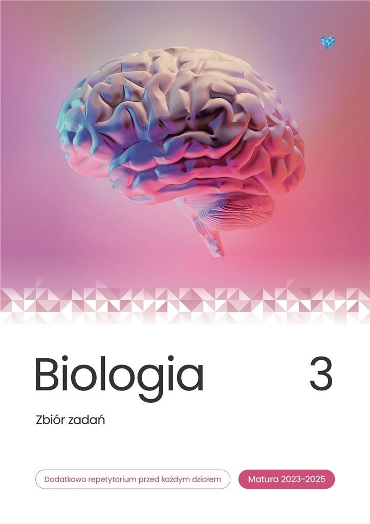 Biologia. Zbiór zadań matura 2023 - 2025. Tom 3