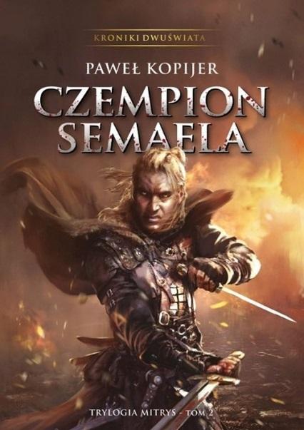 Czempion Semaela. Trylogia Mitrys. Tom 2