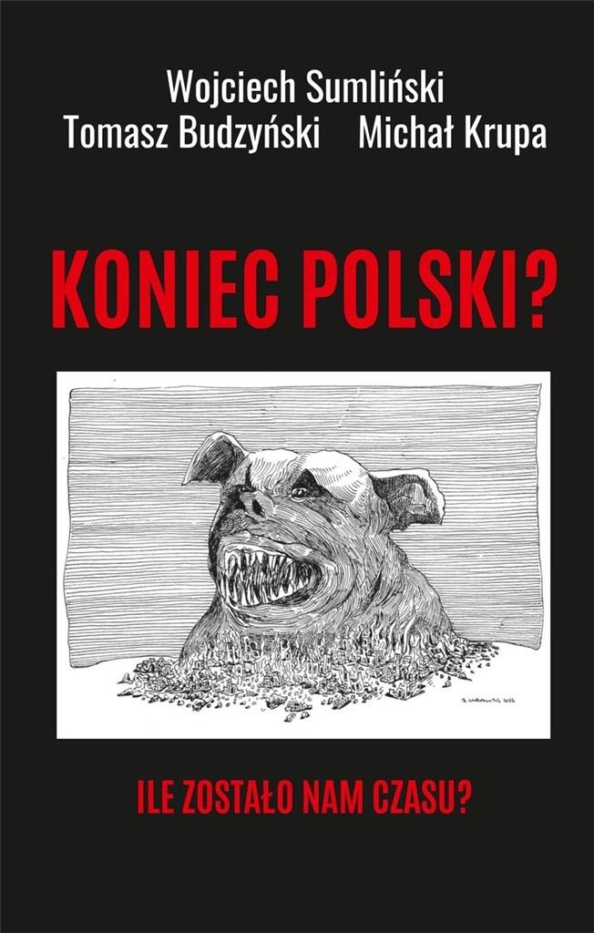 Książka - Koniec Polski? Ile zostało nam czasu?