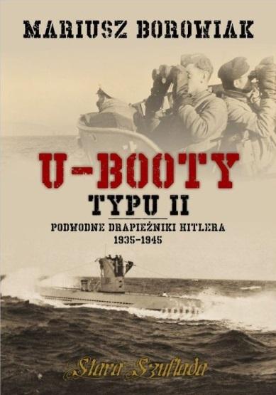 Książka - U-Booty typu II + U-Booty Hitlera w Ameryce