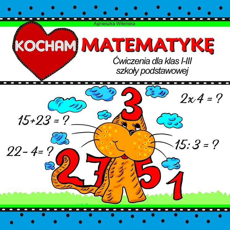 Książka - Kocham matematykę. Ćwiczenia dla klas 1-3 SP