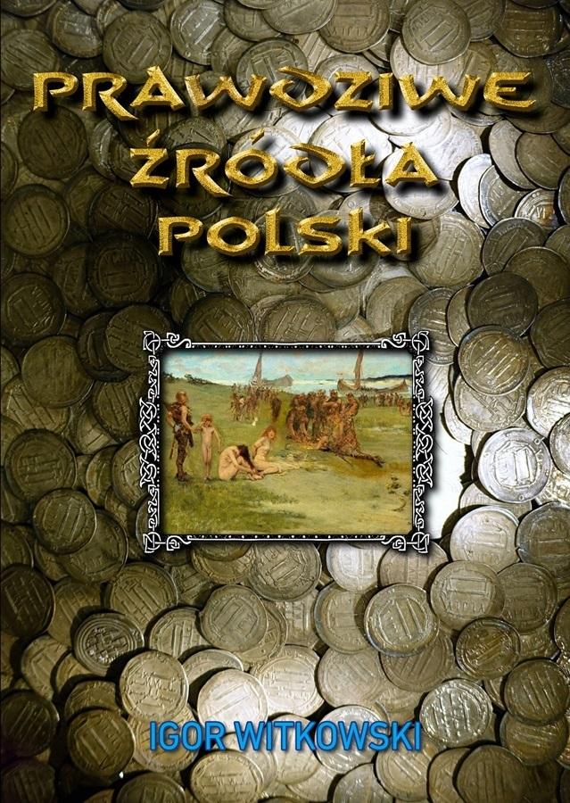 Książka - Prawdziwe źródła Polski