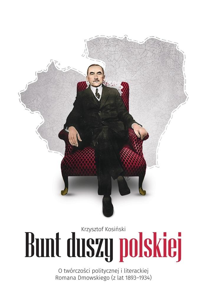 Książka - Bunt duszy polskiej. O twórczości politycznej...