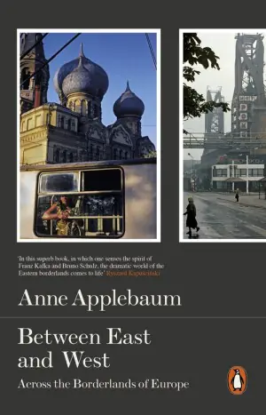 Between East and West. Across the borderlands of Europe