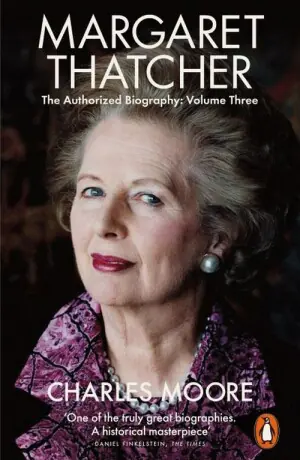 Margaret Thatcher. The Authorized Biography. Herself Alone.  Volume 3