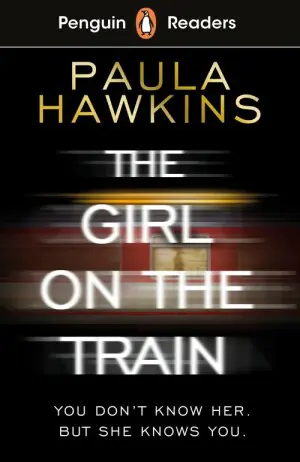The Girl on the Train. Penguin Readers. Level 6