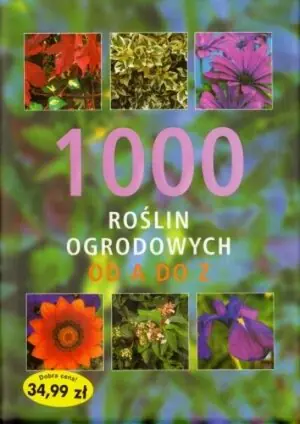 1000 roślin ogrodowych od A do Z