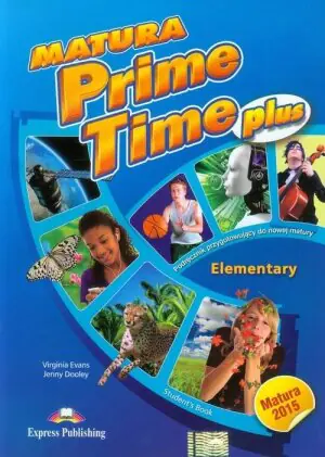 Matura Prime Time Plus. Elementary Student's Book. Szkoła ponadgimnazjalna