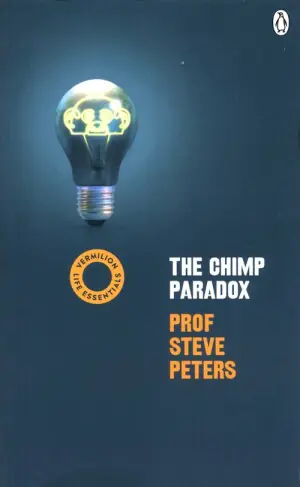 The Chimp Paradox: (Vermilion Life Essentials)