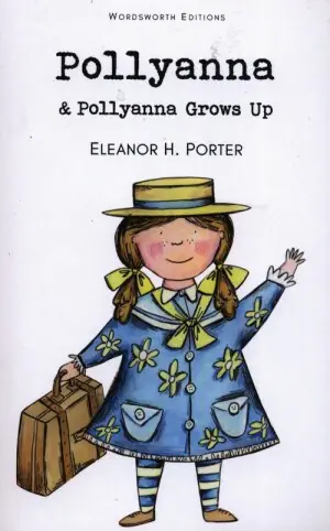 Pollyanna and Pollyanna Grows Up