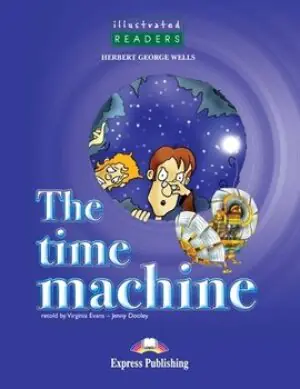 The Time Machine. Illustrated Readers. Reader