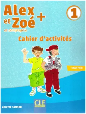 Alex et Zoé + 1 Cahier d'activités