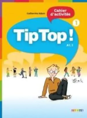 Tip Top 1. Język francuski. Poziom A1.1. Ćwiczenia. Szkoła podstawowa