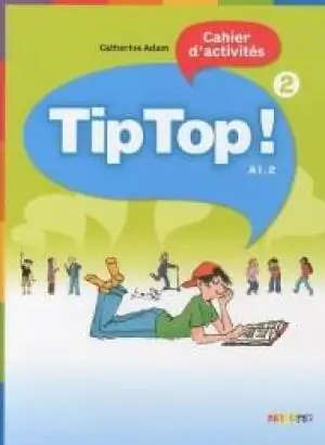 Tip Top! 2. Język francuski. Zeszyt ćwiczeń. Poziom A1.2