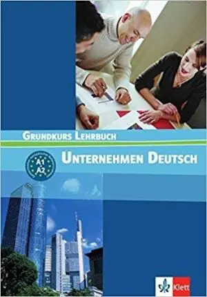 Unternehmen Deutsch. Grundkurs Lehrbuch. Podręcznik A1+A2