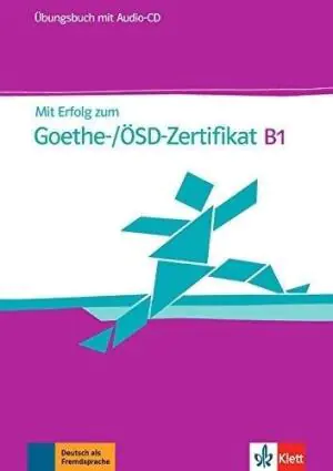 Mit Erfolg zum Goethe Zertifikat B1 + CD
